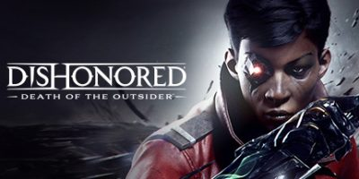 耻辱：界外魔之死/羞辱：界外魔之死/Dishonored: Death of the Outsider