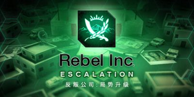 反叛公司：局势升级/Rebel Inc: Escalation