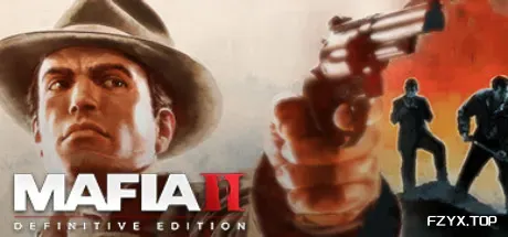 四海兄弟2：最终版/黑手党2：最终版/Mafia II: Definitive Edition